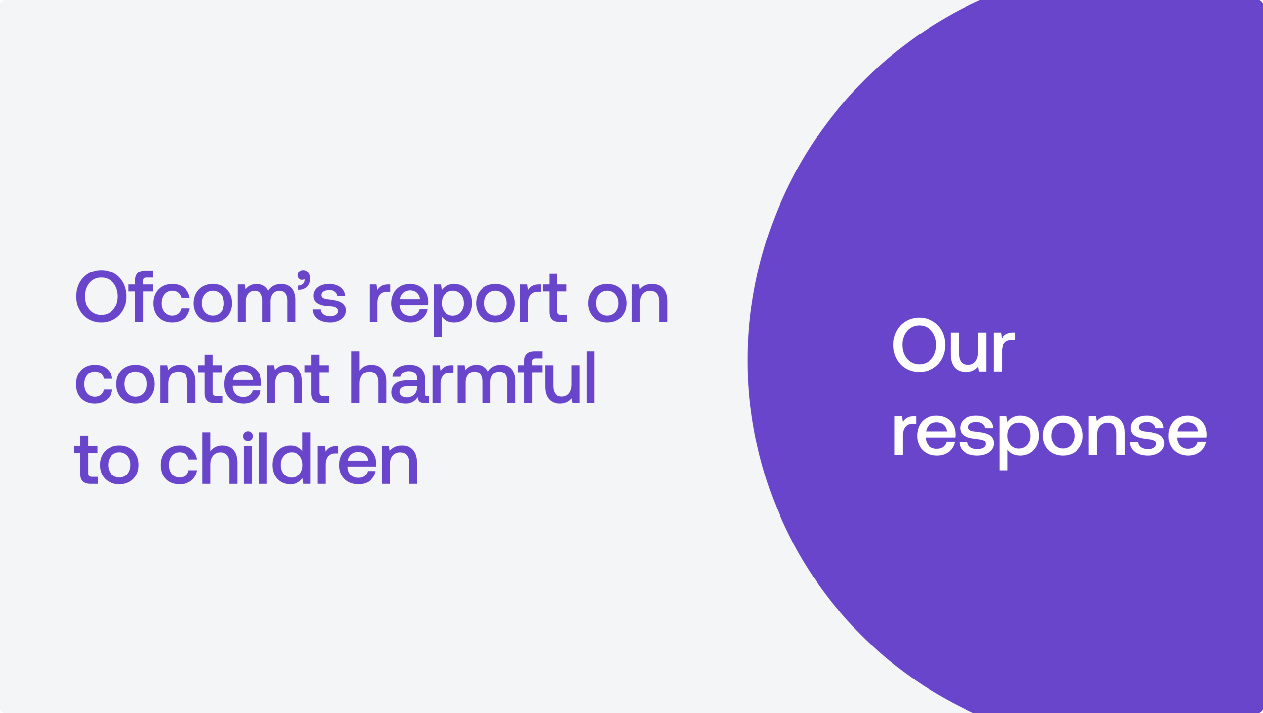 Ofcom’s findings on content harmful to children and Ripple’s response
